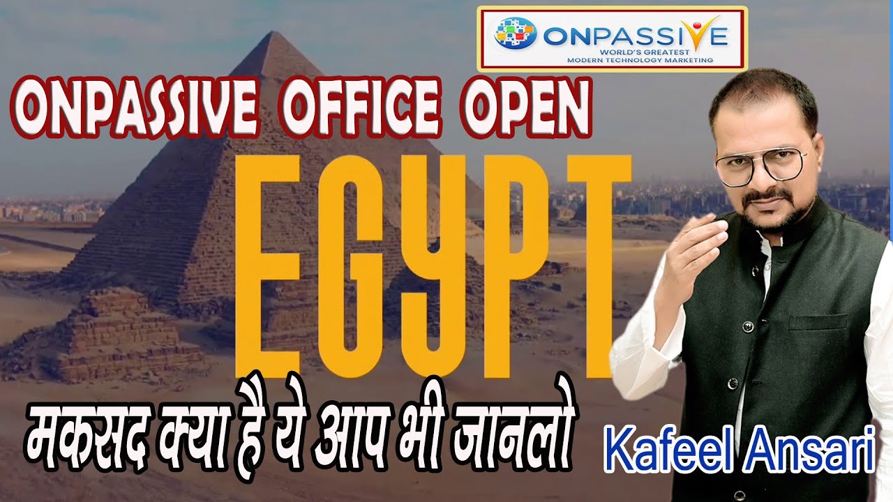 #ONPASSIVE OFFICE OPEN EGYPT मकसद क्या है ये आप भी जानलो ll Bisma production
