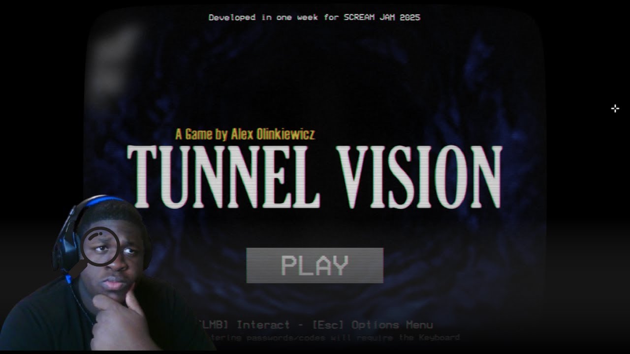 Tunnel vison is a interesting game