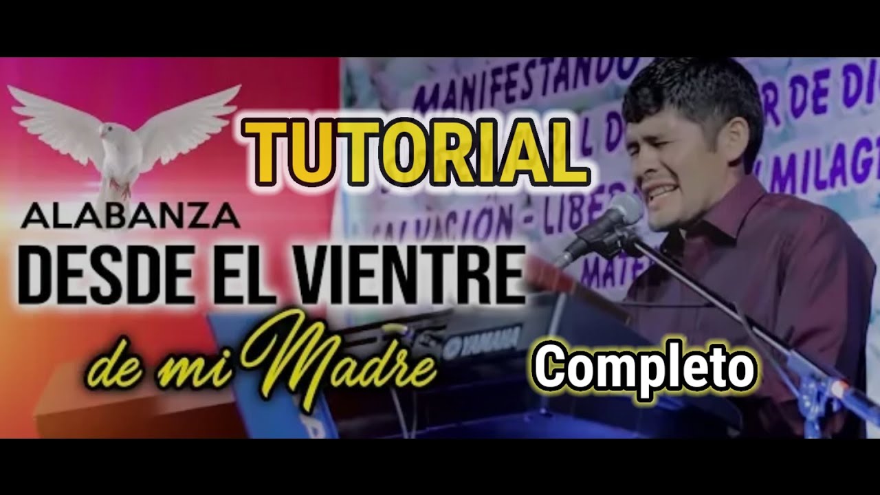 DESDE EL VIENTRE DE MI MADRE - TUTORIAL Ministerio El Buen Pastor.