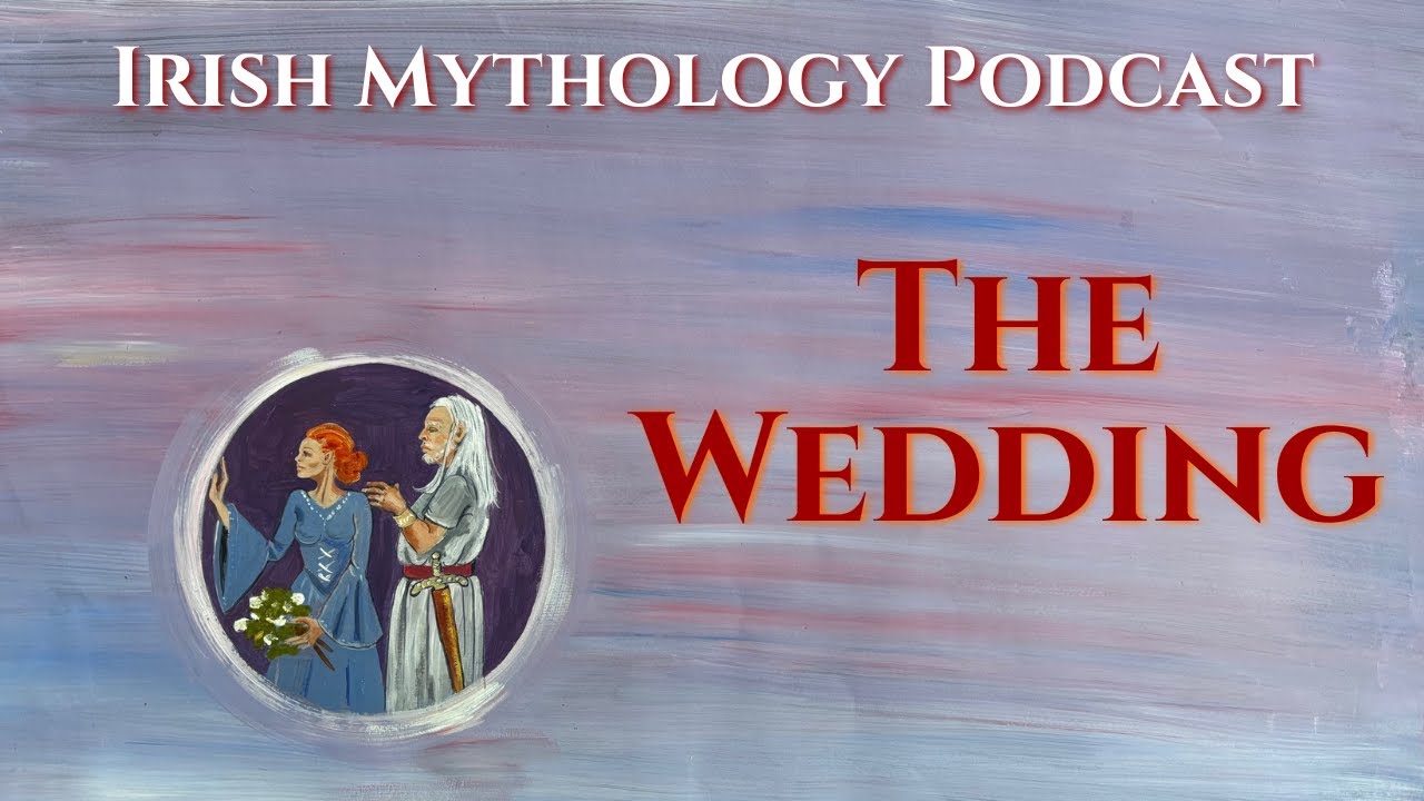 The Wedding - Fianna Saga (Irish Mythology Podcast)