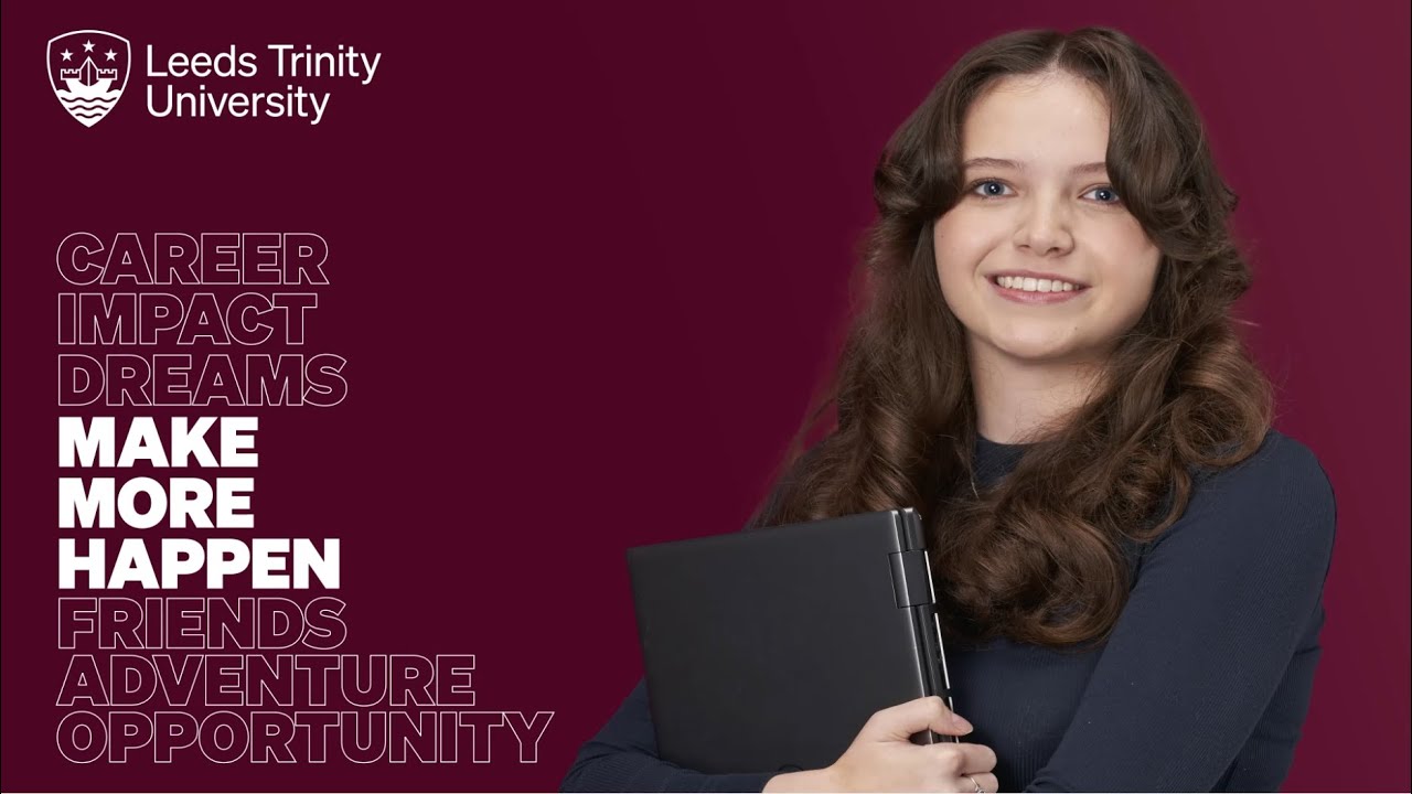 Why choose to study at Leeds Trinity University?