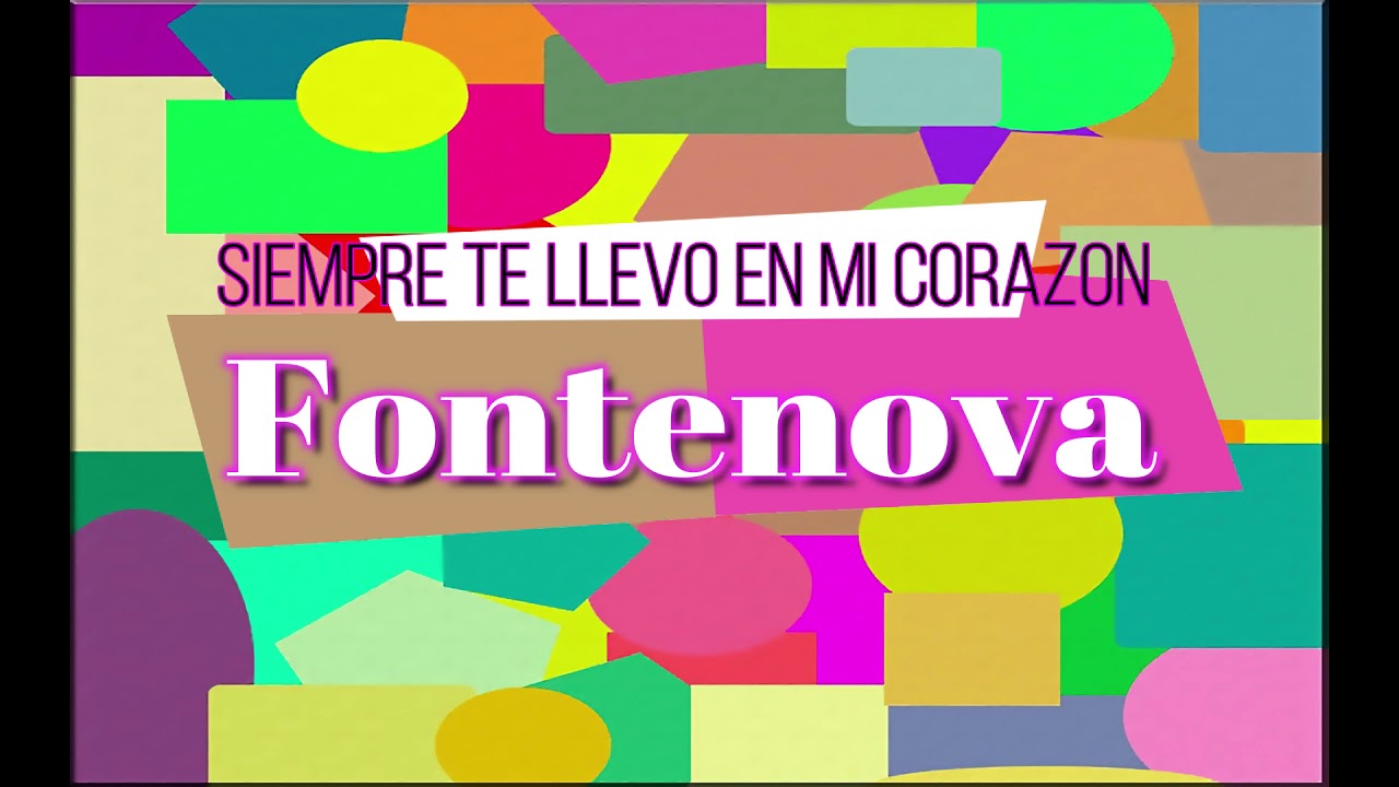 #nuevamusica #cancionesenespa&ntilde;ol - #m&uacute;sicaenespa&ntilde;ol - Siempre te llevo en mi coraz&oacute;n - Fontenova