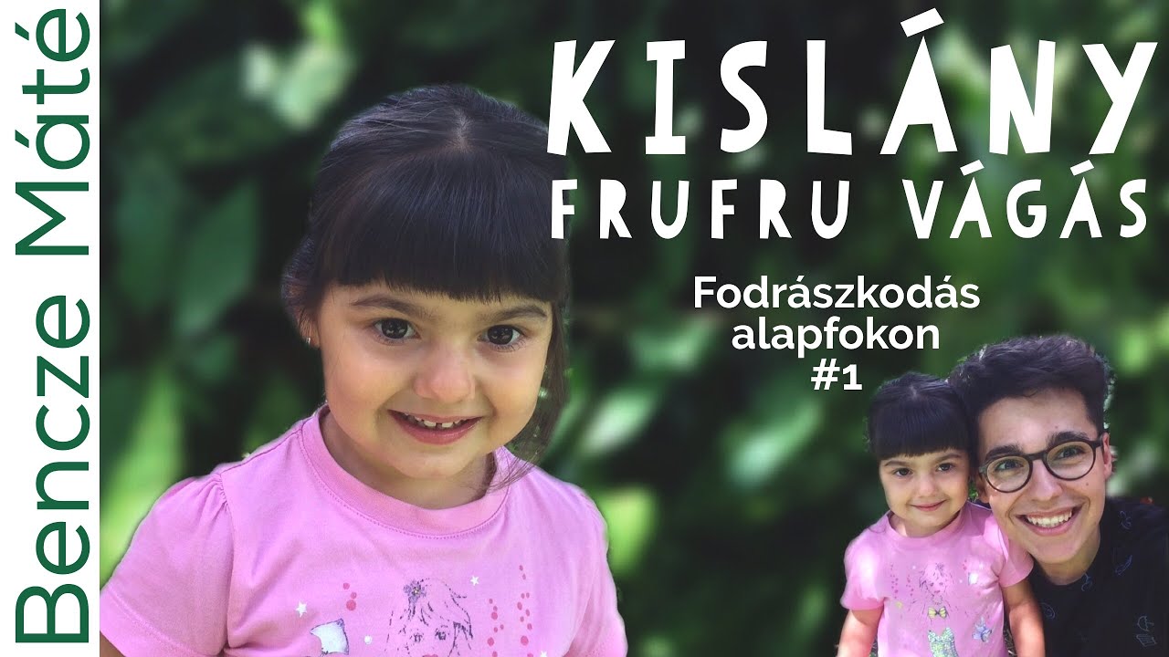 Kislány frufru vágás OTTHON | Fodrászkodás alapfokon #1 | Bencze Máté