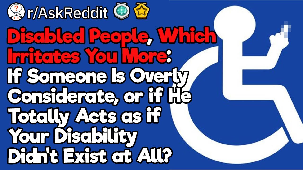 Disabled People, What Irritates You the Most?