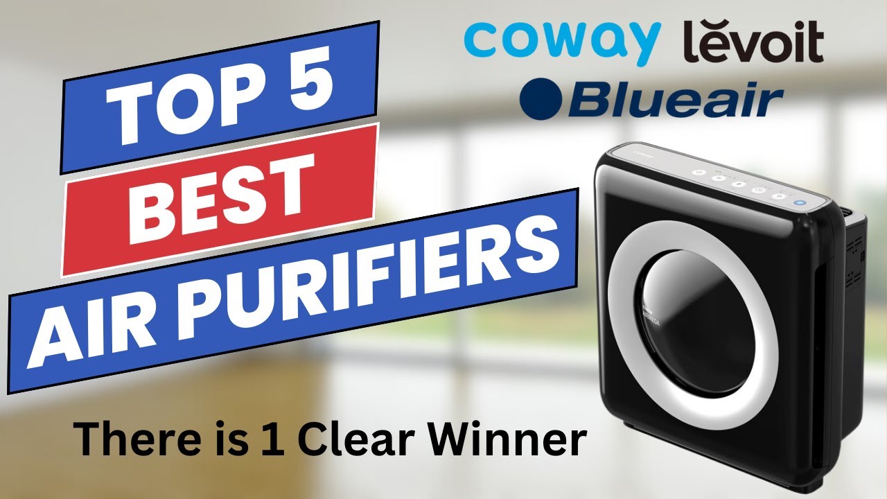 Best Air Purifiers 2024 - Clean Air for a Healthier Home