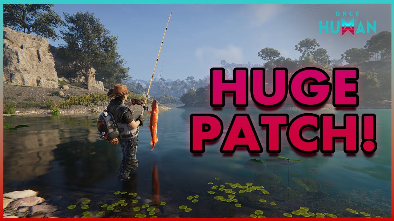 Once Human Mega Patch Notes! Animal Farm, Fishing Update & More!