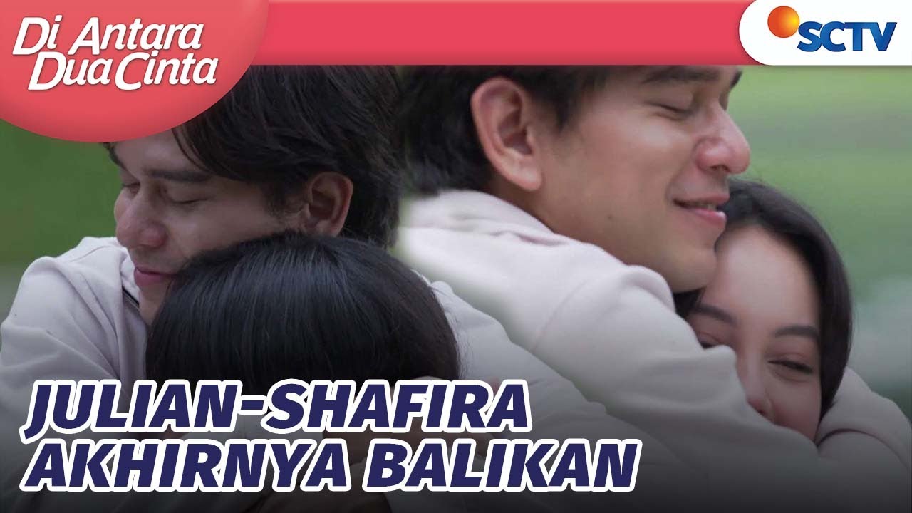 Yey Akhirnya! Julian & Shafira Balikan | Di Antara Dua Cinta - Episode 144