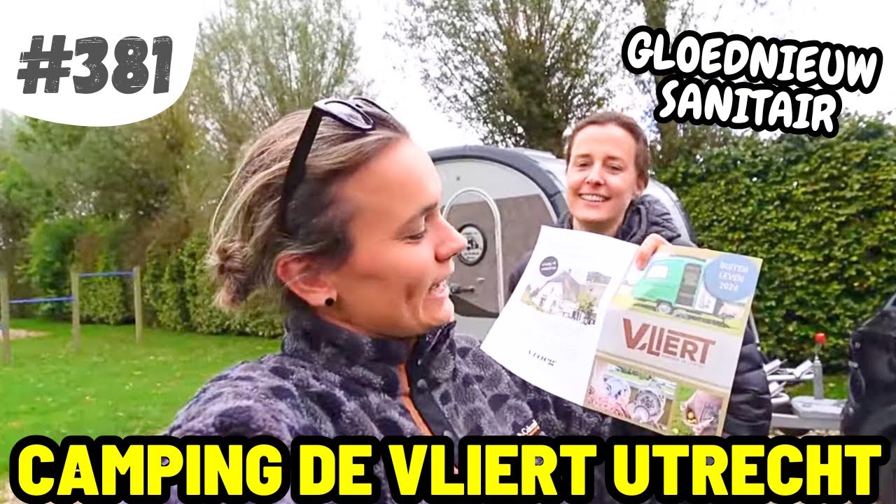#381 GLOEDNIEUW SANITAIR EN SHOPPEN IN UTRECHT I Camping de Vliert Bunnik