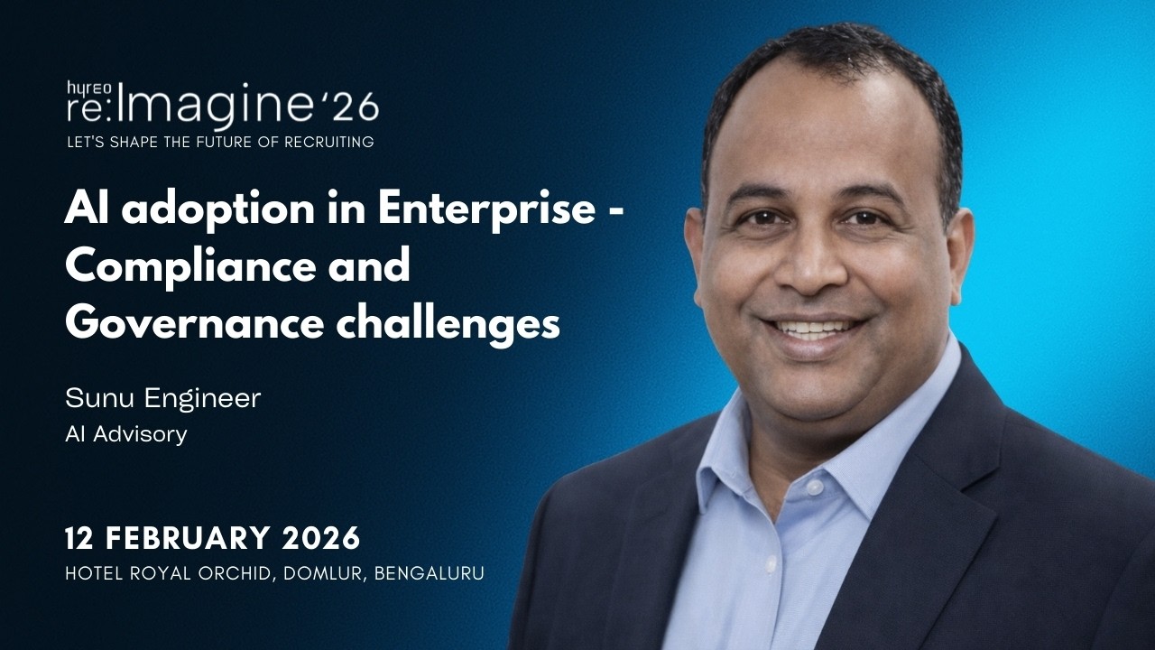 AI, Governance & Compliance by Design | Sunu Engineer | Hyreo re:Imagine ’26
