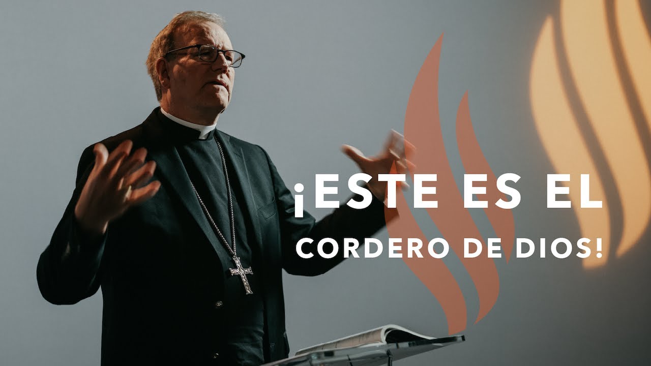 ¡Este es el Cordero de Dios! - Sermón del Domingo del obispo Robert Barron