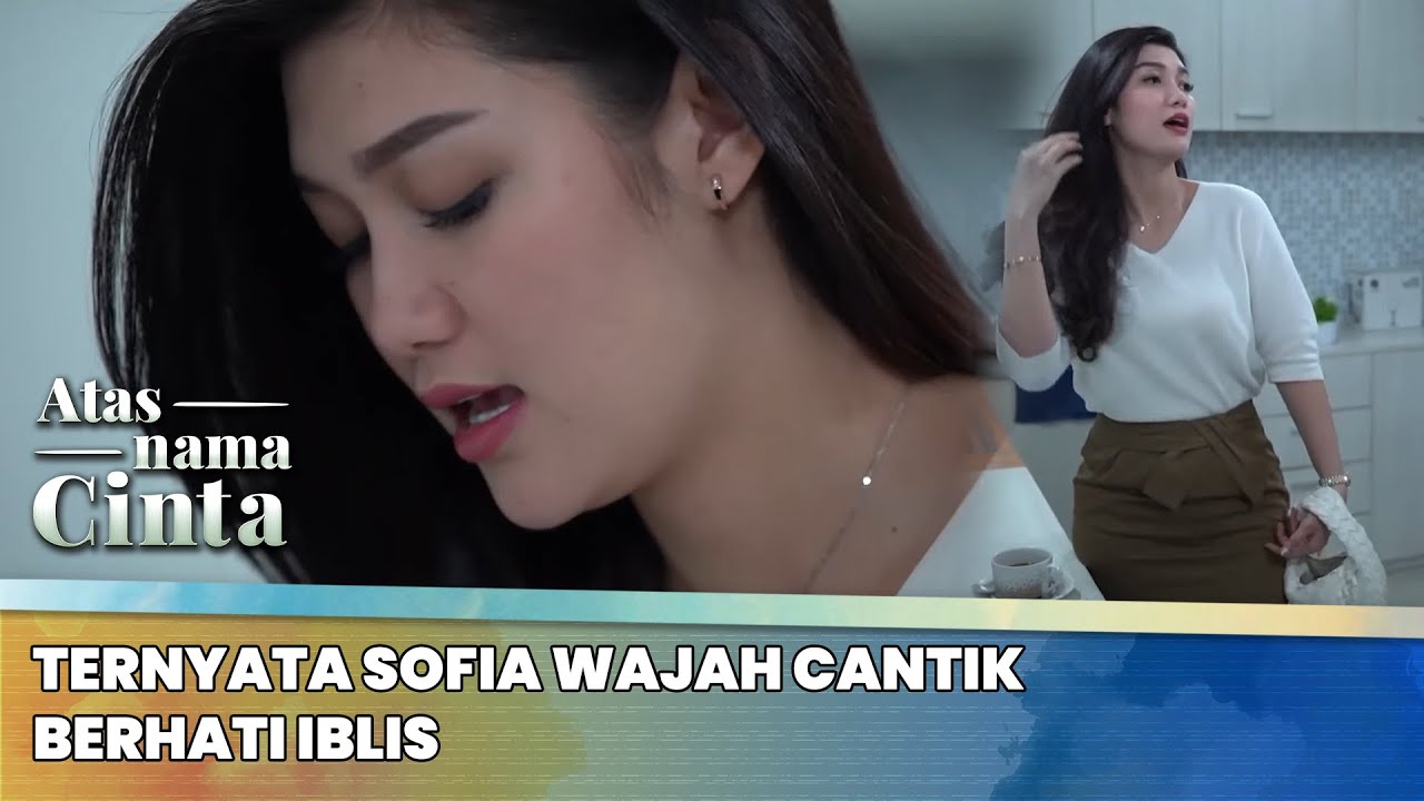 Ternyata Sofia Wajah Cantik Berhati Iblis | Atas Nama Cinta ANTV | Eps 3 Full