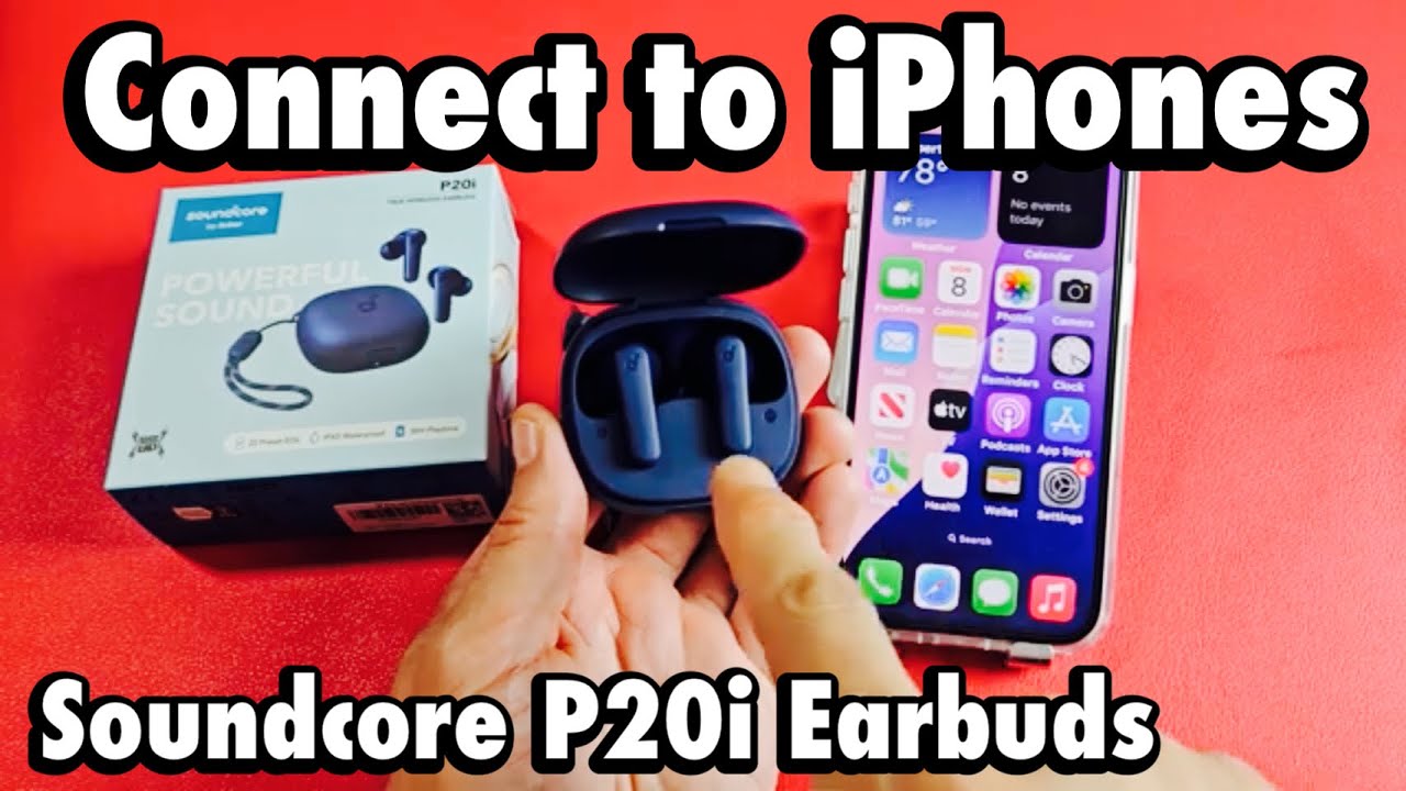 Soundcore P20i Earbuds: How to Connect to iPhones