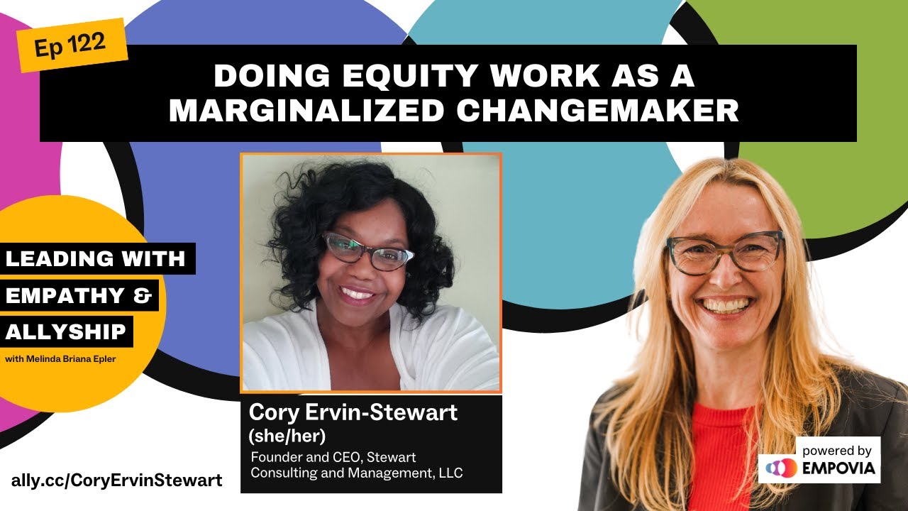 LEA EP122: Doing Equity Work As A Marginalized Changemaker With Cory Ervin-Stewart