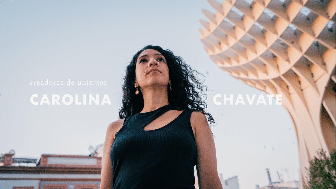 Creadoras de Universos (EP2) Carolina Chavate @carolinachavate