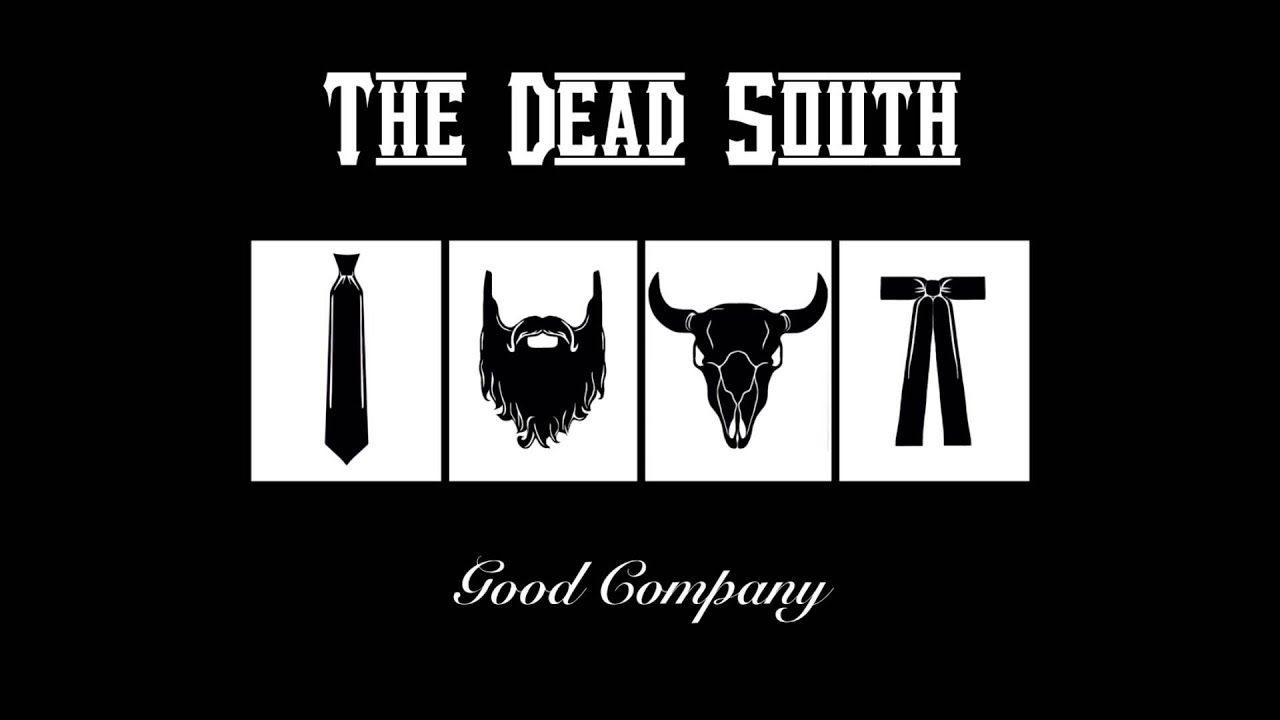 The Dead South - In Hell I'll Be in Good Company
