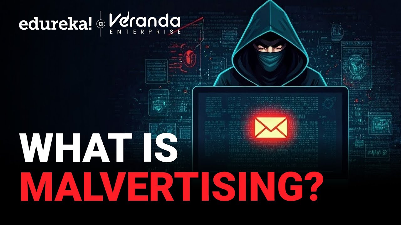 What is Malvertising? | Malicious Advertisements | Malvertising Explained | Edureka