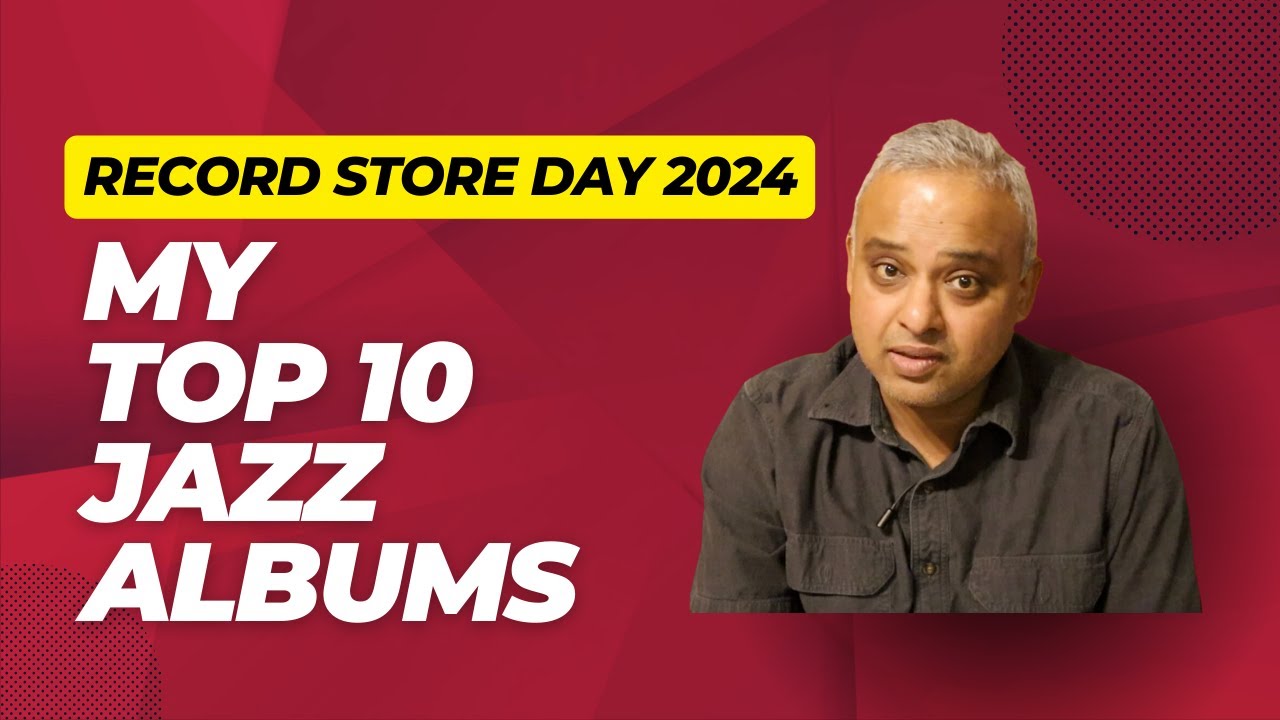 Record Store Day 2024 | My Top 10 Jazz Albums