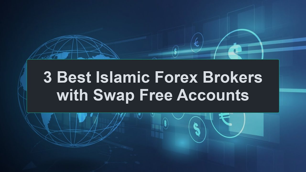 FX | 3 Best Islamic Forex Brokers with Swap Free Accounts 2023 | Top 3 Forex Brokers Ranking List