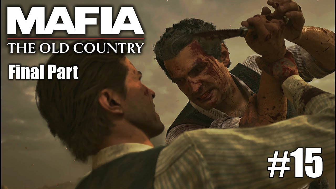 Mafia: The Old Country - FINAL CHAPTER [Part 15] [No Commentary] [PC]  #mafia #mafia_gaming