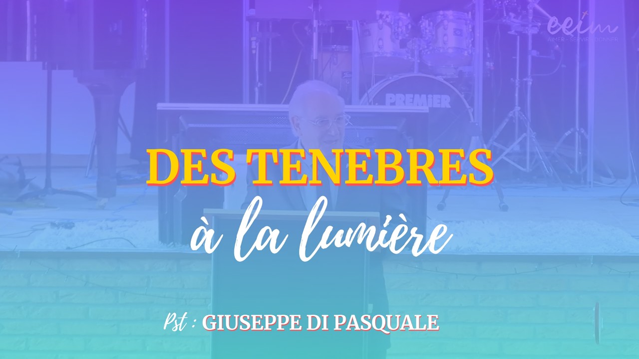Passer des ténèbres à la lumière / Giuseppe Di Pasquale / Culte du 08.03.2026/ EEIM