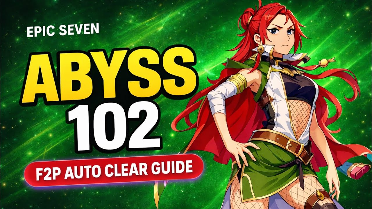Epic Seven Abyss 102 🔥 (F2P Auto Clear Guide)