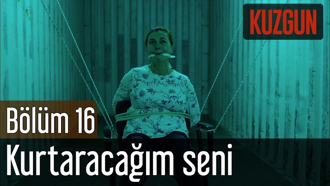 Kuzgun 16. Bölüm (Sezon Finali) - Kurtaracağım Seni