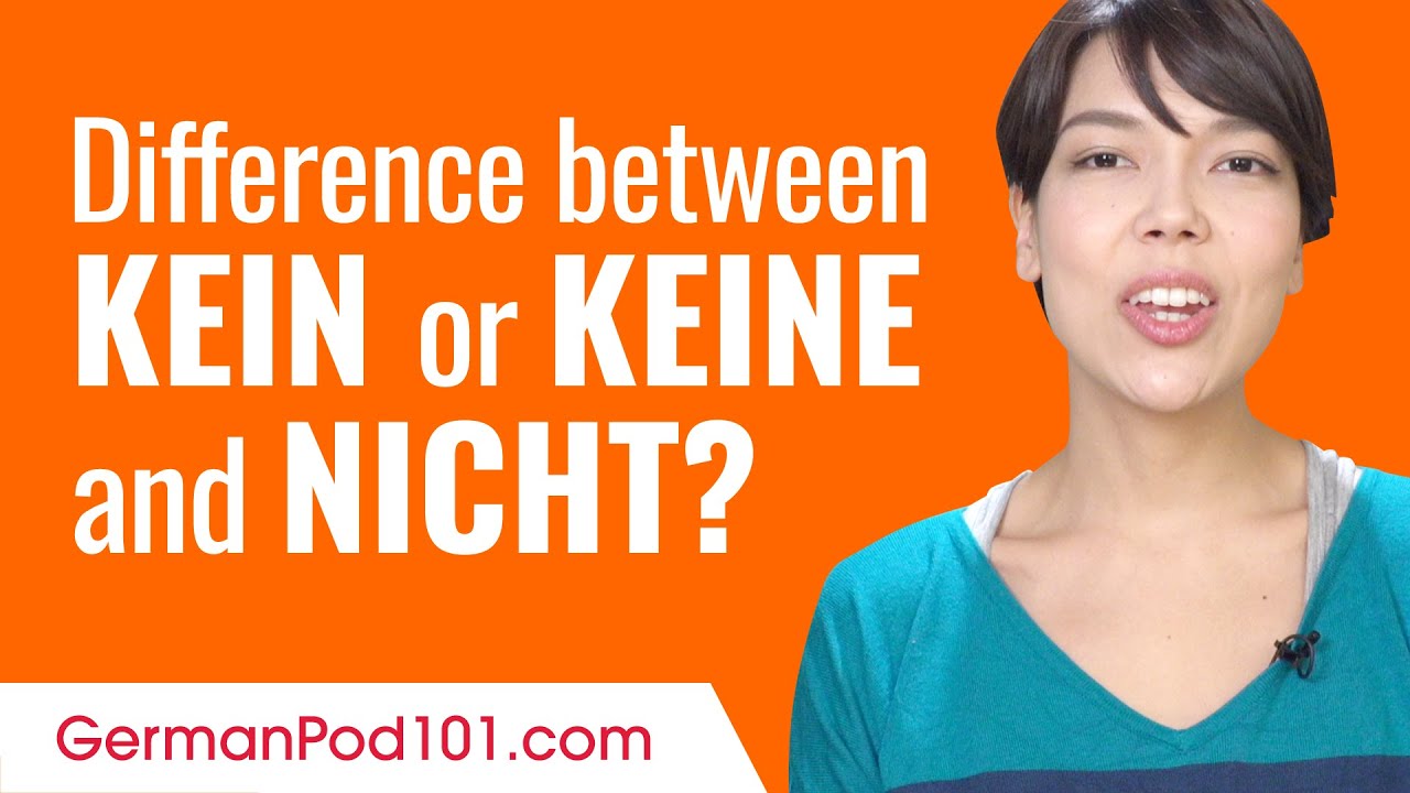 What’s the Difference Between kein or keine and nicht?