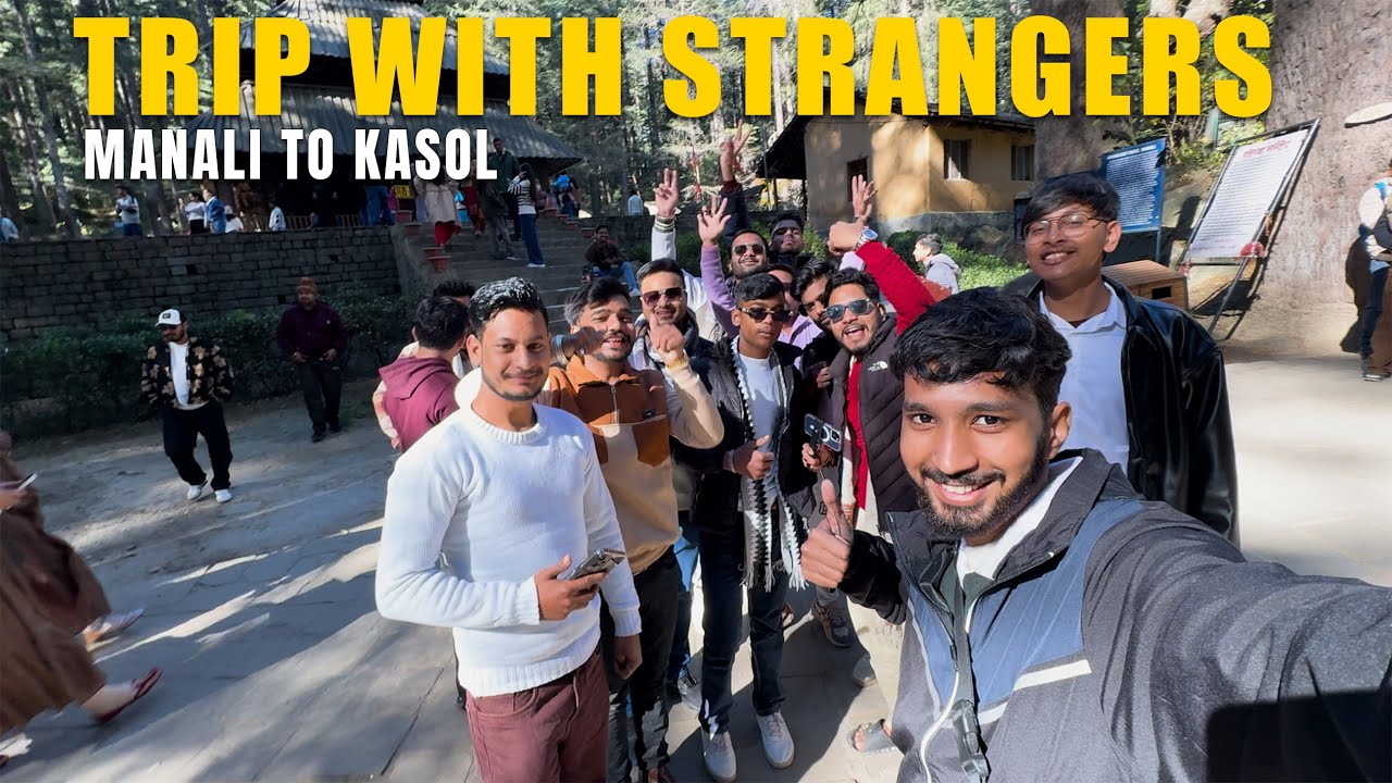 Manali Trip with Strangers | Delhi to manali | manali to rohtang pass | manali to kasol | Episode 3