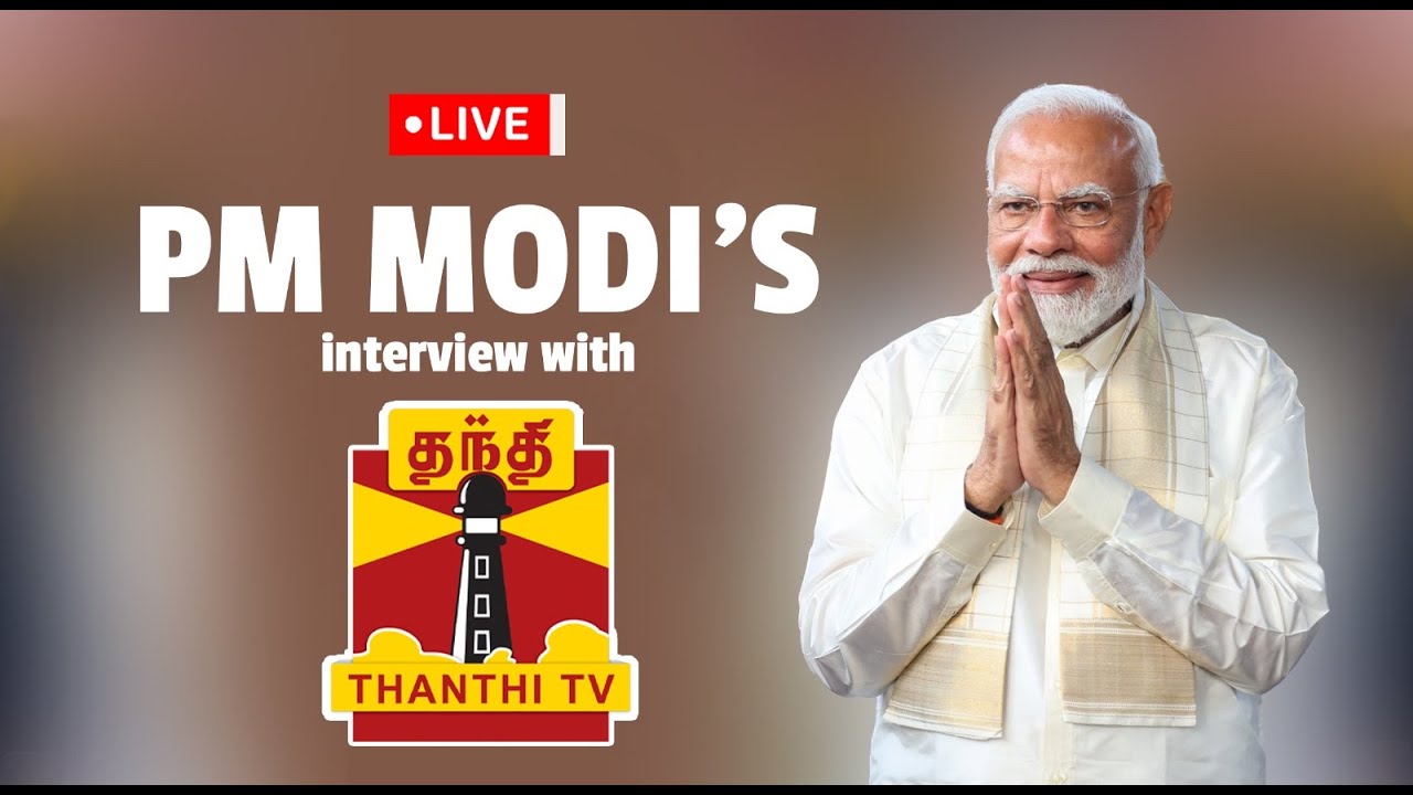 LIVE: PM Shri Narendra Modi's exclusive interview with Thanthi TV | Lok Sabha Election 2024