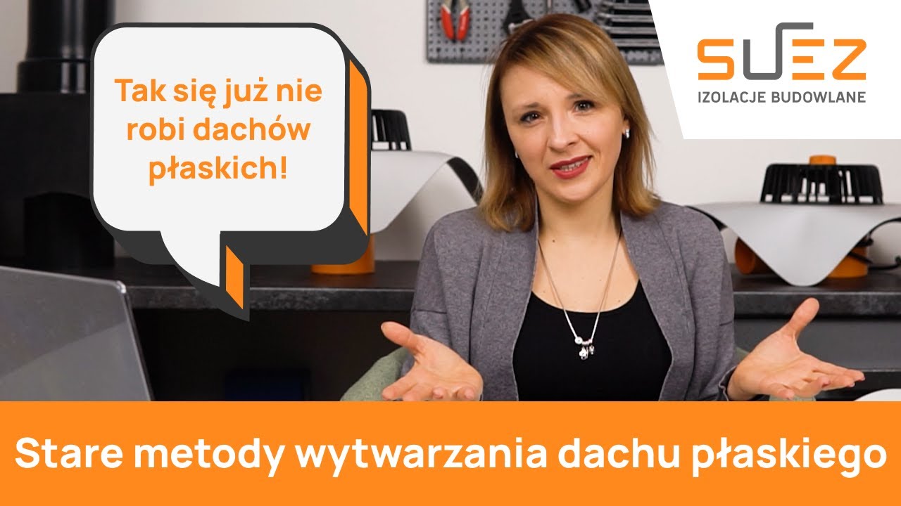 Stare metody wytwarzania dachu płaskiego – tak się już nie robi! Poradnik ekspertów SUEZ