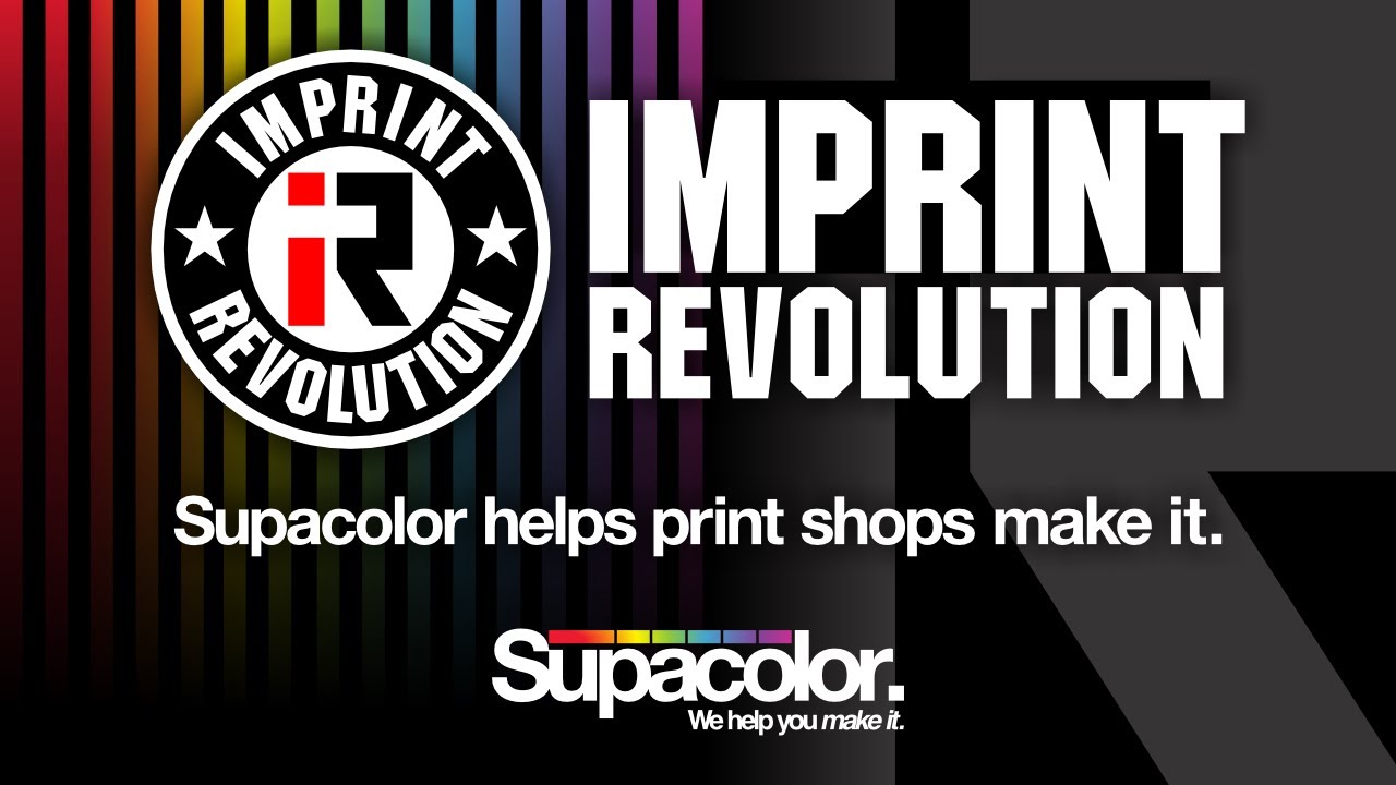 How Supacolor Helps Imprint Revolution Make It
