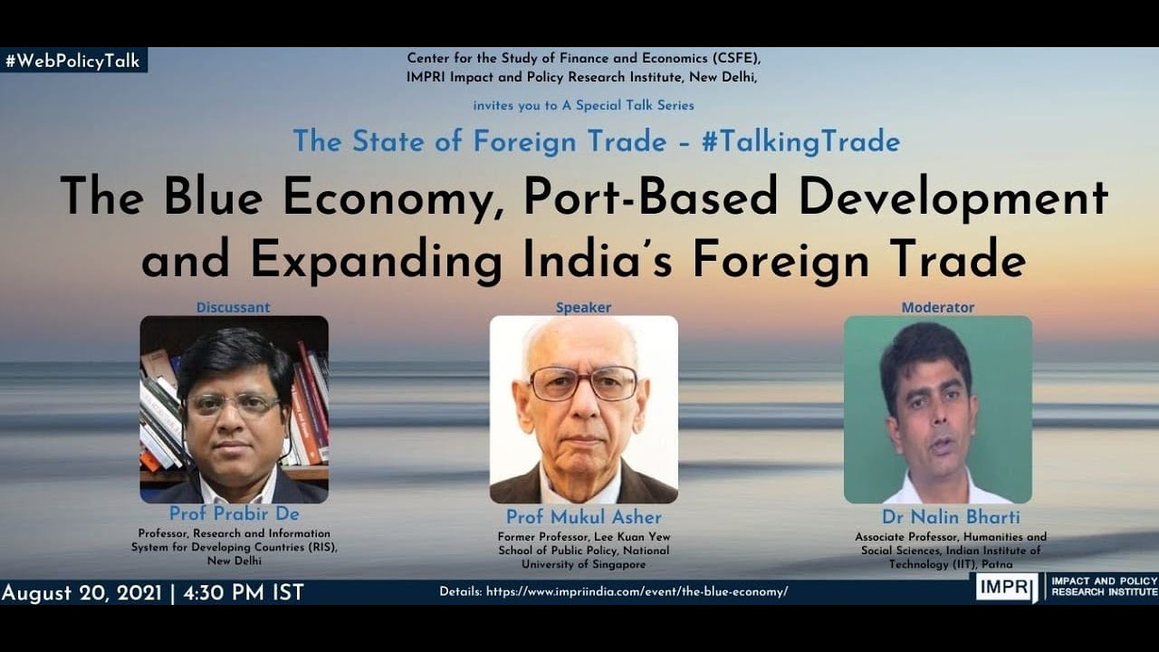 #TalkingTrade | E1 | Mukul Asher | The Blue Economy, Port-based & Expanding India's Foreign Trade HQ