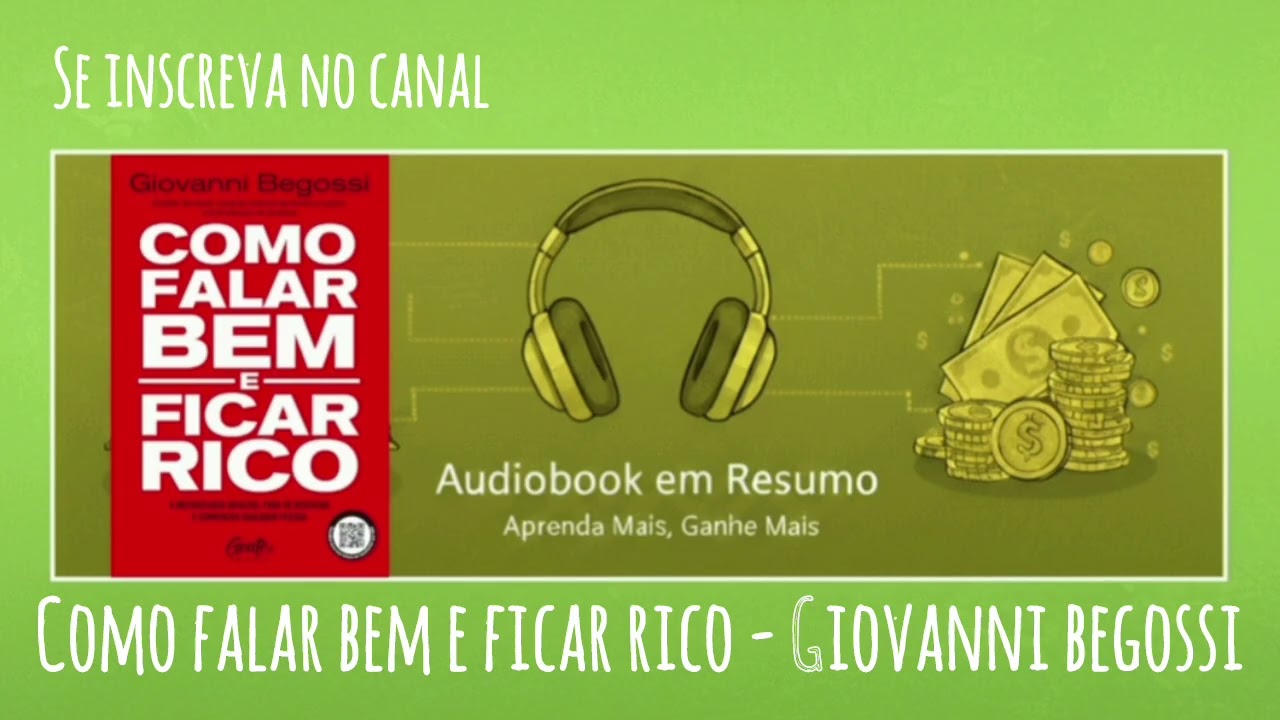 Resumo - Livro Como Falar Bem e Ficar Rico - Giovanni Begossi 