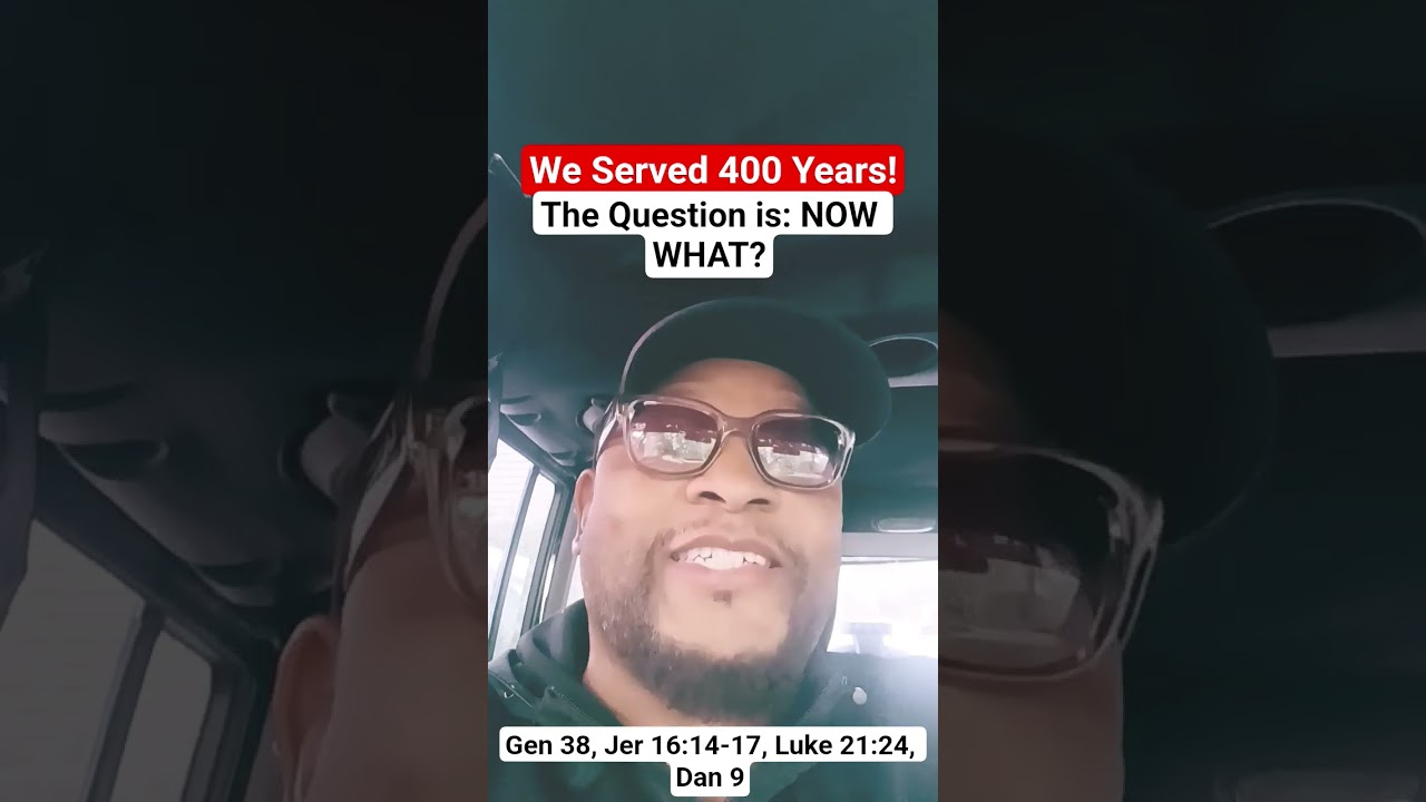 We Served the 400 Years: NOW WHAT?