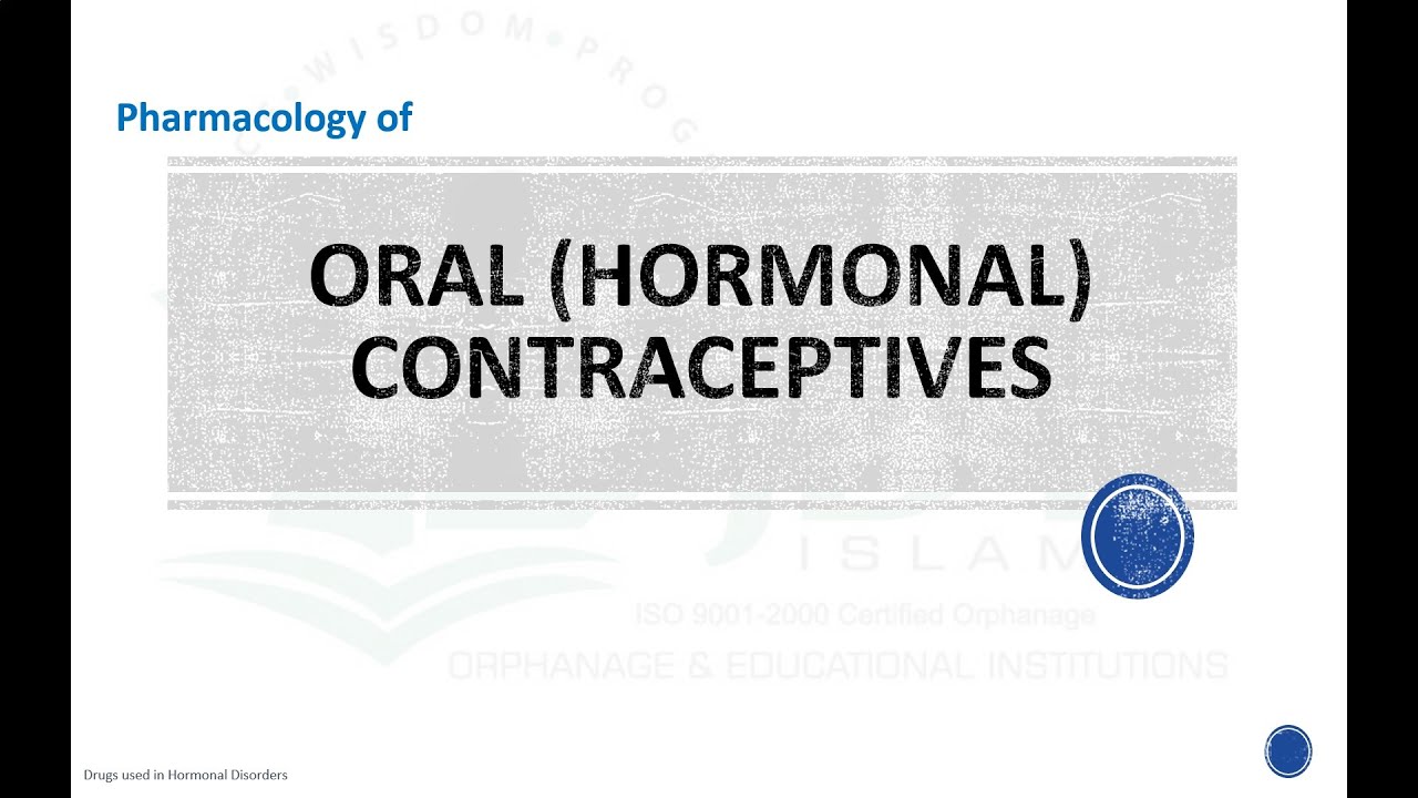 Oral Contraceptive/Hormonal Contraceptive: Pharmacology: Combined, Phased, Mini, Post coital Pills:
