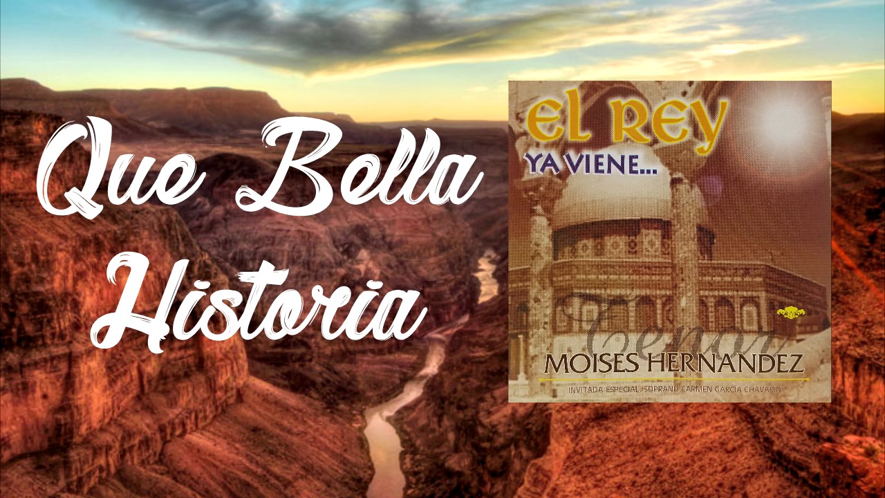 Que Bella Historia - Moises Hernandez