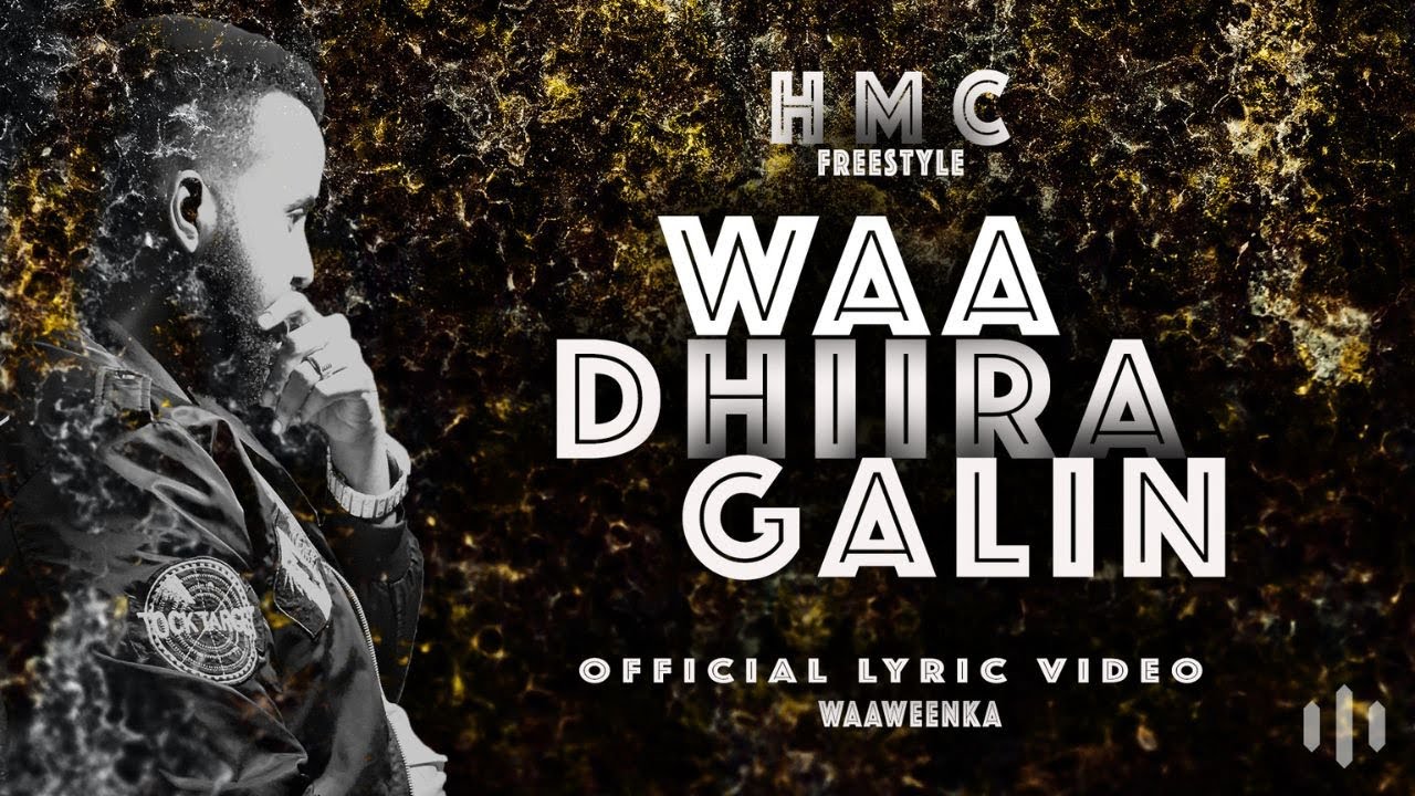 Hmc - WAA DHIIRAGALIN  (Freestyle) Official Lyric Video