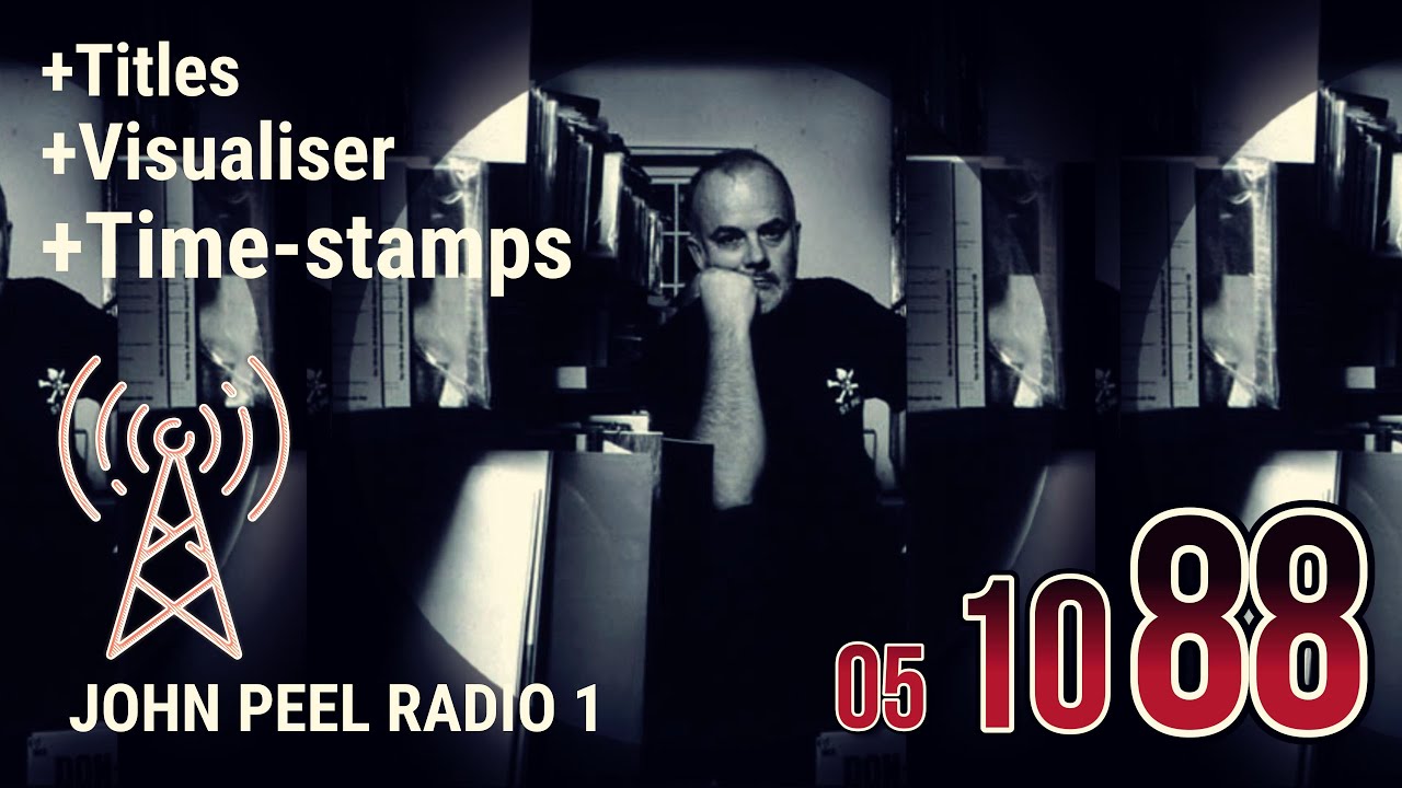 John Peel - Complete Radio Show from 5 October 1988