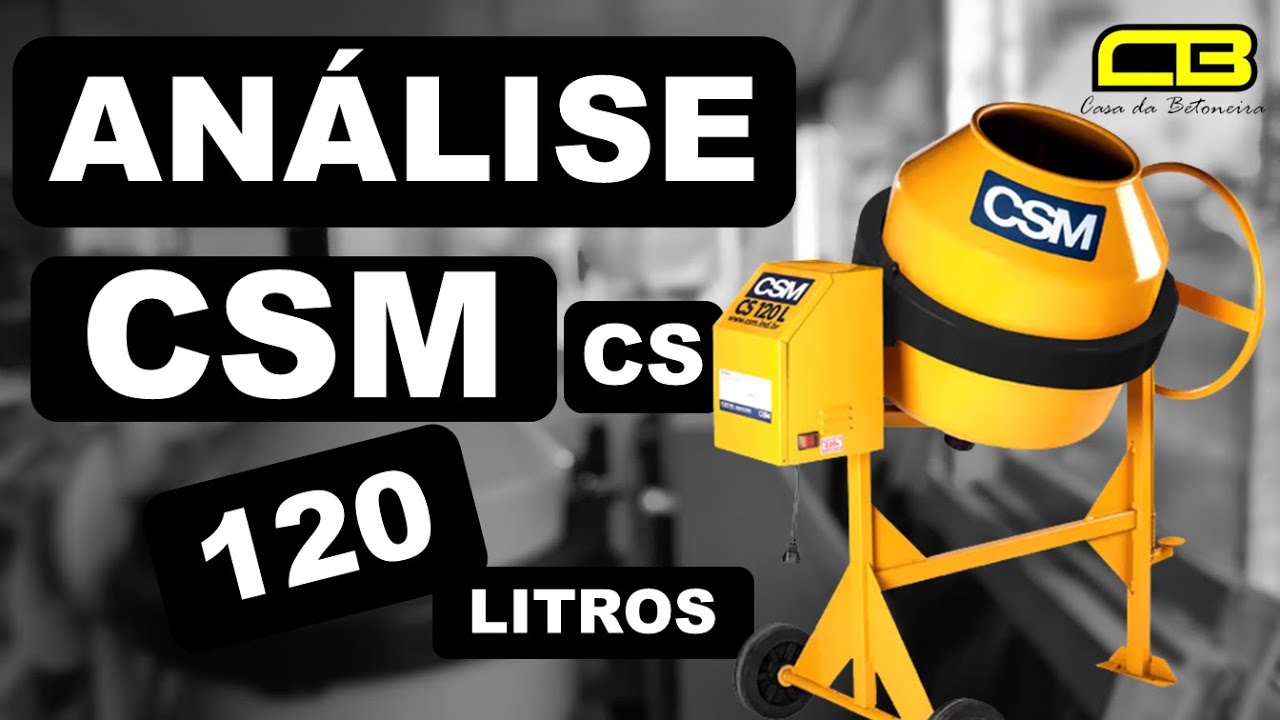 Csm 120 Litros CS | Analisando Betoneiras