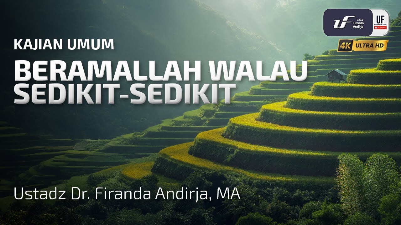 Beramallah Walau Sedikit-Sedikit - Ustadz Dr. Firanda Andirja M.A.