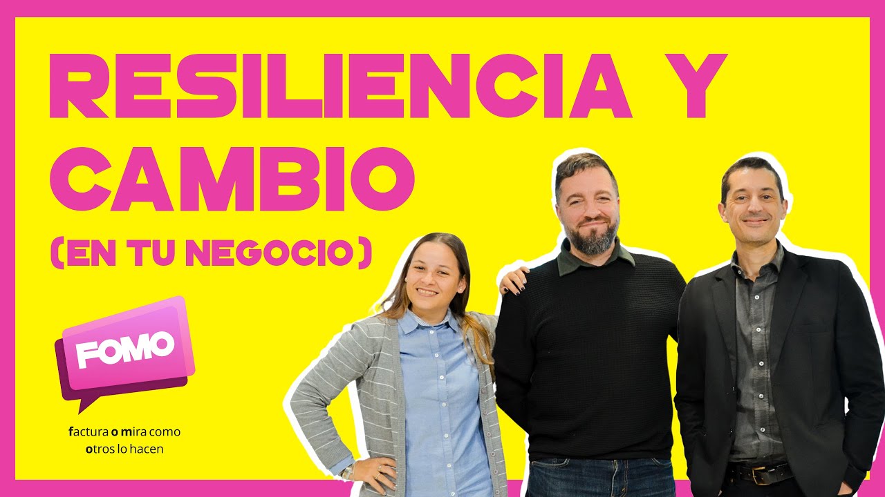 RESILIENCIA: Adaptarse al CAMBIO 🔄 De la CRISIS a la 🌱 OPORTUNIDAD en tu NEGOCIO | EP5 - FOMO