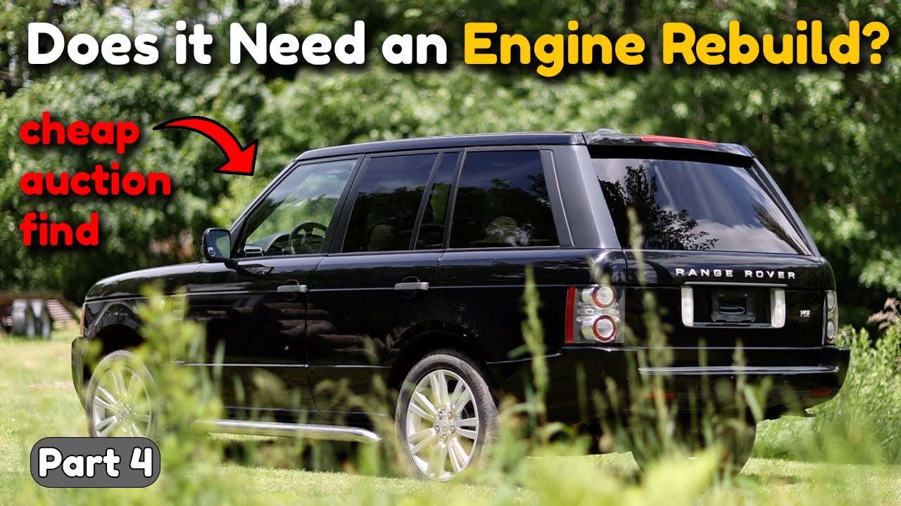 Нужен ли ремонт двигателя моему дешёвому аукционному Range Rover? [Range Rover, часть 4]