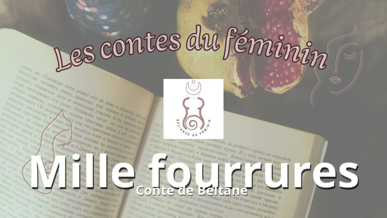 Les contes du féminin - Mille fourrures (conte de Beltane)