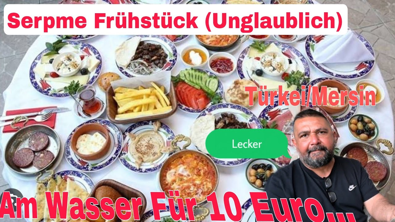 Dumanis mit Mega Serpme Frühstück, Am Meer.Ein Traum.Kebab im Sanayi..Günstig, lecker