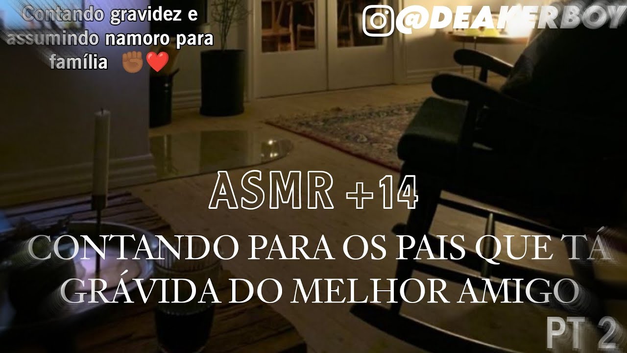 Asmr +14 - Contando para família que tá grávida do melhor amigo PT 2
