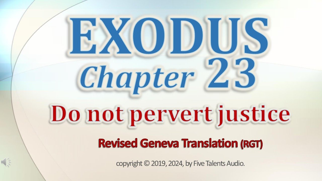 EXODUS 23 - Do not pervert justice - (RGT)