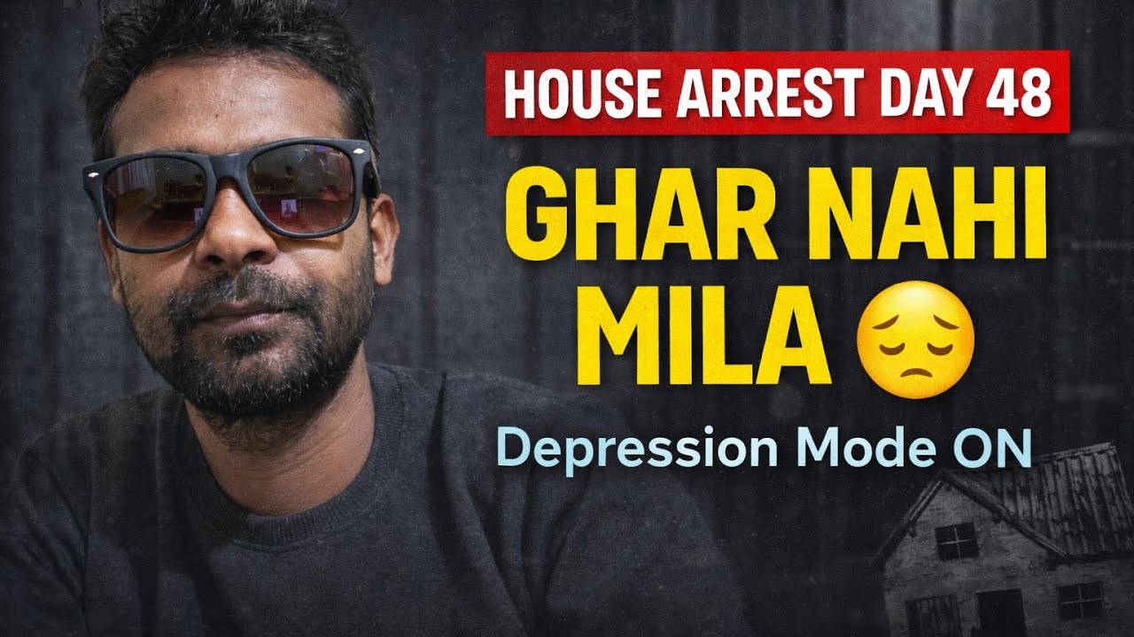 House Arrest Day 48 😔 | Ghar Nahi Mila | Depression Mode ON #neerajfaster #viral #housearrest