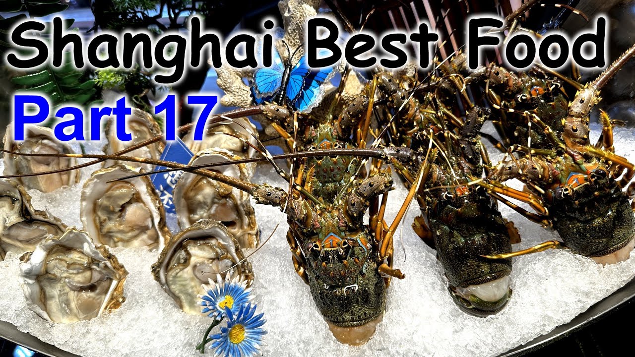 XiMing Amazing Buffet (Shanghai Best Food Guide Part 17) 上海汐明海鲜