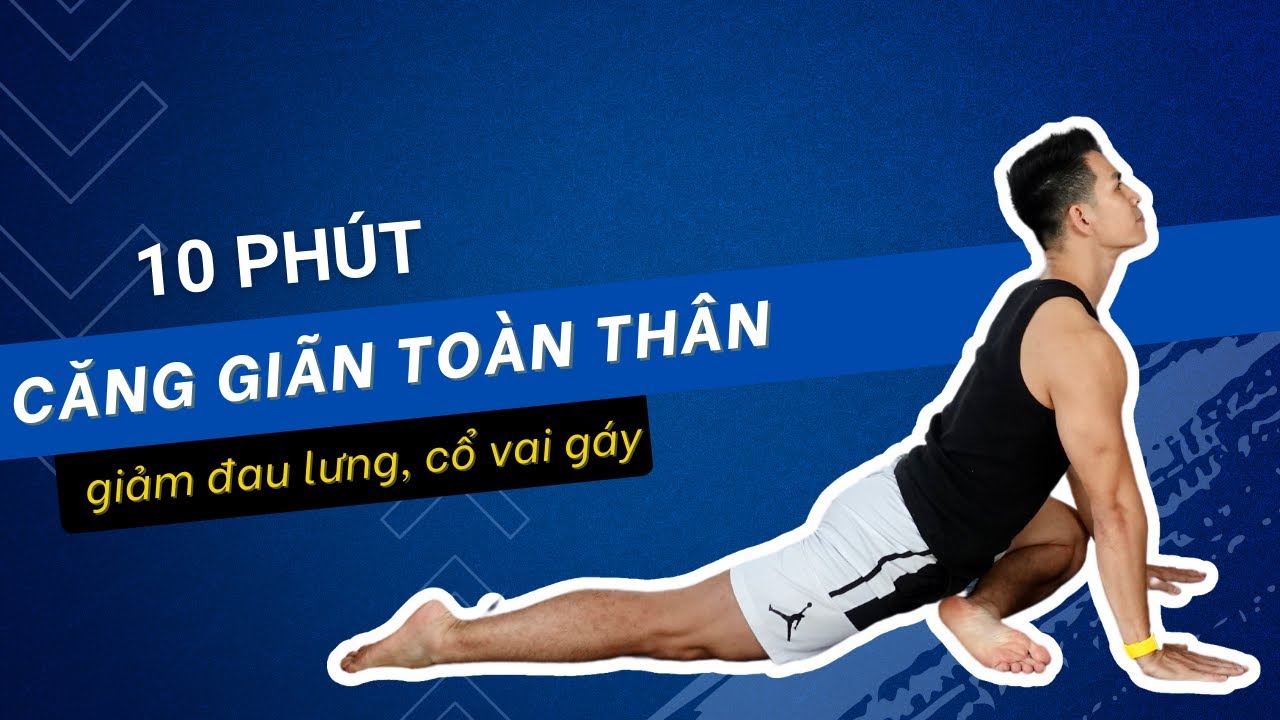 10 Phút Căng Giãn Thư Giãn Toàn Thân