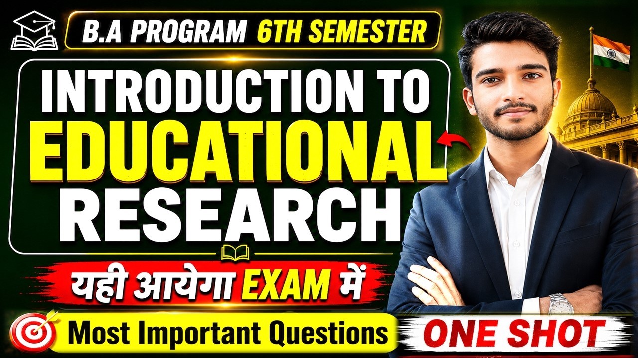 Introduction to Educational Research Semester 6 | Important Questions & Answers | One Shot Video A++